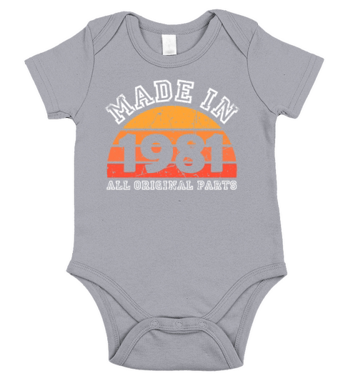 made in 1981 birthday all original parts 40th Short Sleeve Baby One-Piece