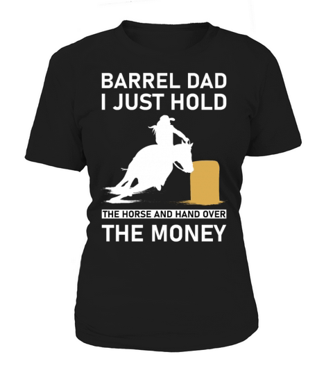 Barrel Dad I Just Hold The Horse and hand Women's T-Shirt