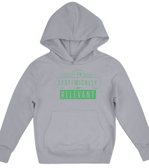 I am systemically relevant Essential Worker Work Kids Hoodie