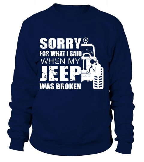Sorry for what i said when my jeep was broken Women's Sweatshirt
