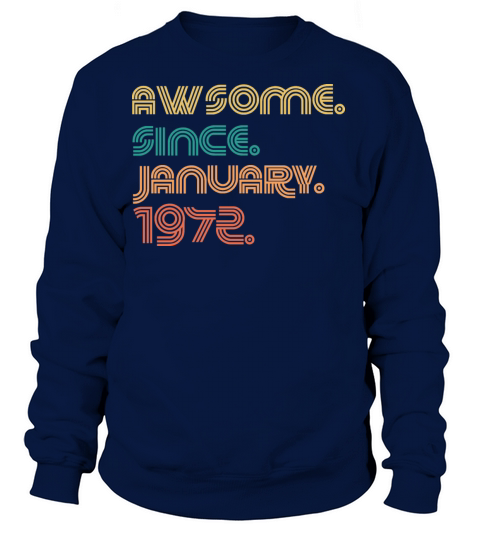 Awesome Since January 1972 Gifts 50th Birthday Women's Sweatshirt