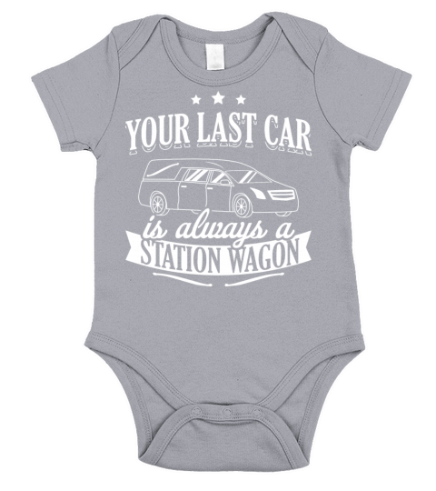 Your Last Car is a Station Wagon Funeral Worker Short Sleeve Baby One-Piece