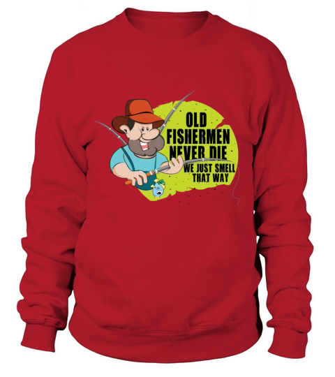 Old Fishermen Dont Die Women's Sweatshirt