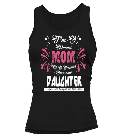 New Design I m a proud mom of an awesome daughter Women's Tank Top