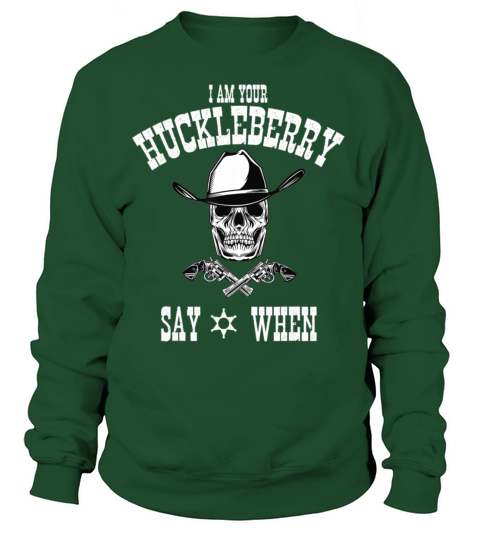 I Am Your Huckleberry Tee Say When Doc Holiday Fan Women's Sweatshirt