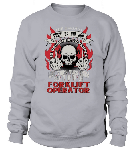 FORKLIFT OPERATOR Hardest my job Sweatshirt Unisex