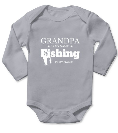 Grandpa is my name fishing is my game mens Shirt Long Sleeve Baby One-Piece