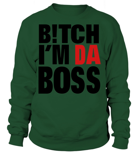 BITCH IM DA BOSS Women's Sweatshirt