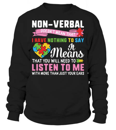Autism Awareness Non Verbal Nothing To Say puzzle Sweatshirt Unisex