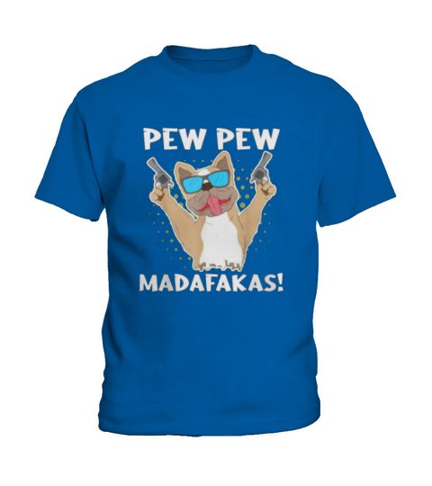 Pew Pew Madafakas Shooting Cute French Bulldog Kids T-Shirt