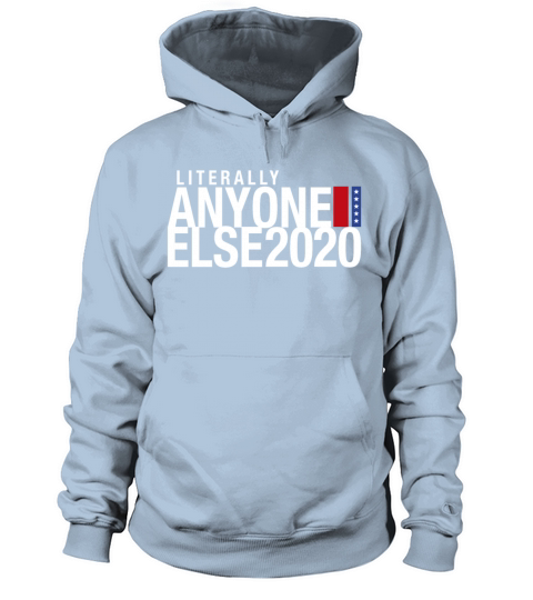 Literally Anyone Else 2020 Women's Hoodie