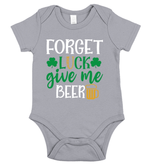 Forget Luck Give Me Beer Short Sleeve Baby One-Piece