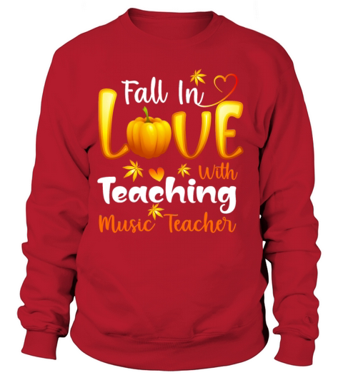 Fall in love with teaching music teacher Women's Sweatshirt