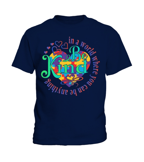 In a world where you can be anything be kind gift Kids T-Shirt