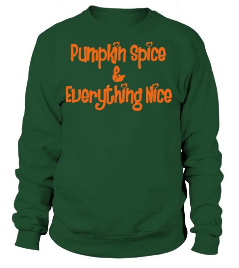 PUMPKIN SPICE AND EVERYTHING NICE Women's Sweatshirt