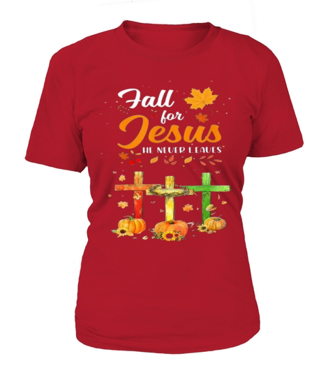 Fall For Jesus He Never Leaves Costume Christian Women's T-Shirt