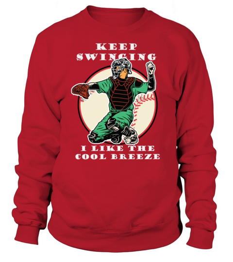 Baseball Catcher Funny Shirt - Keep Swinging Women's Sweatshirt