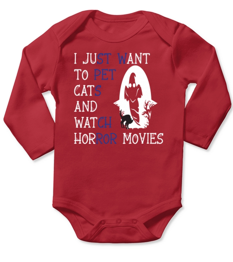 I JUST WANT TO PET CATS AND WATCH HORROR MOVIES Long Sleeve Baby One-Piece