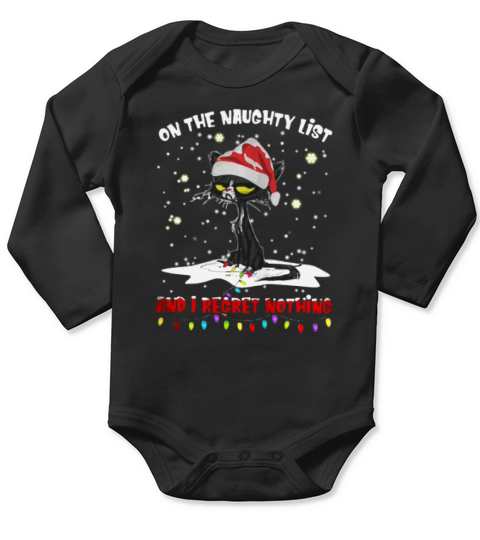 On The Naughty List And I Regret Nothing Black Cat shirt Long Sleeve Baby One-Piece