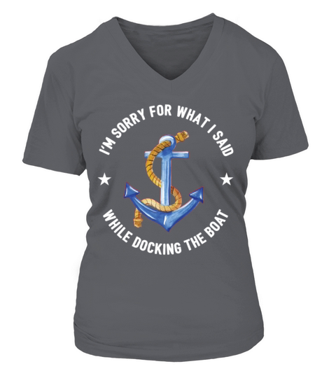 Sorry For What I Said While Docking The Boat Gift Women's V-Neck T-shirt