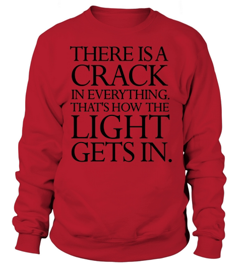Theres A Crack in Everything Quote Full Sweatshirt Unisex