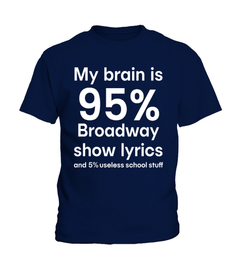 My Brain Is 95 Percent Broadway Show Lyrics Kids T-Shirt