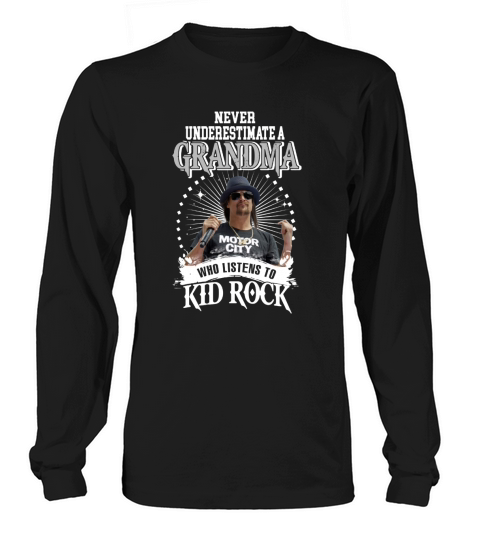 Grandma Who Listens To Kid Rock Long sleeved Unisex