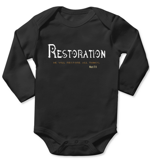 christian scripture t shirt restoration he will restore Long Sleeve Baby One-Piece