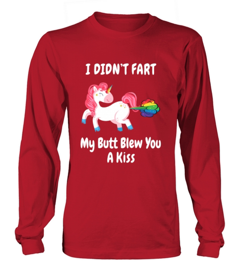 I Didnt Fart My Butt Blew You A Kiss - Unicorn Women's Long Sleeve