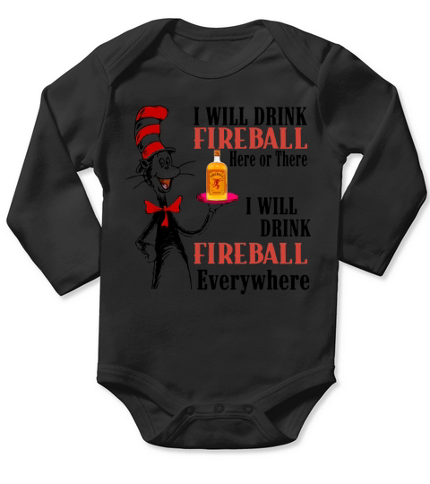 The Dr Seuss I will drink Fireball here or there I will drink fireball everywhere Long Sleeve Baby One-Piece
