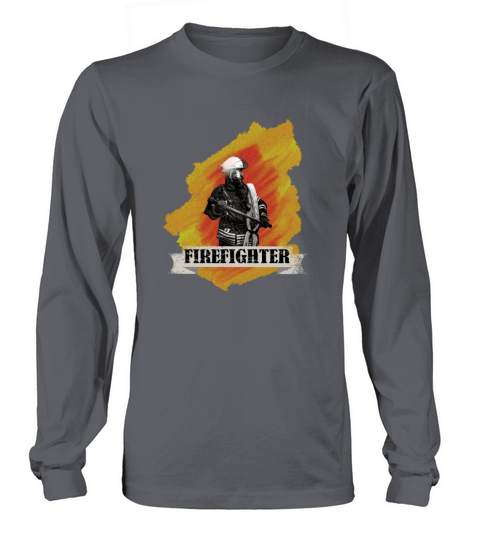 Firefighter First In Last Out Fire Department Women's Long Sleeve