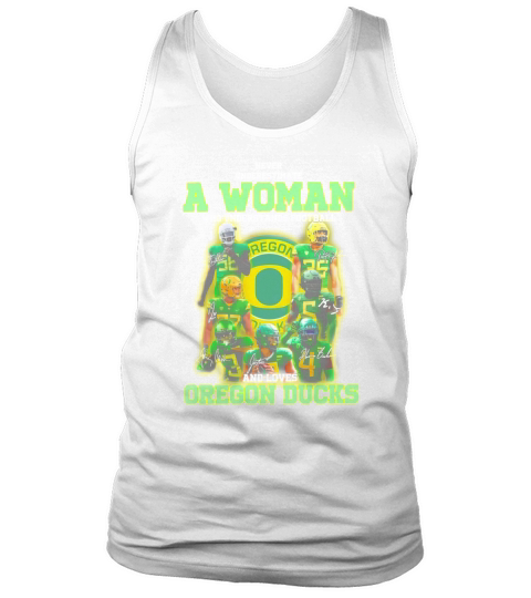 Never underestimate a woman who football and loves Oregon Ducks shirt Tank Top Unisex