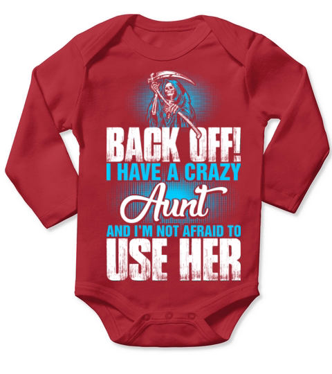 Back Off I Have A Crazy Aunt Long Sleeve Baby One-Piece