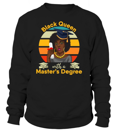 Black Queen With a Masters Degree Shirts Women's Sweatshirt