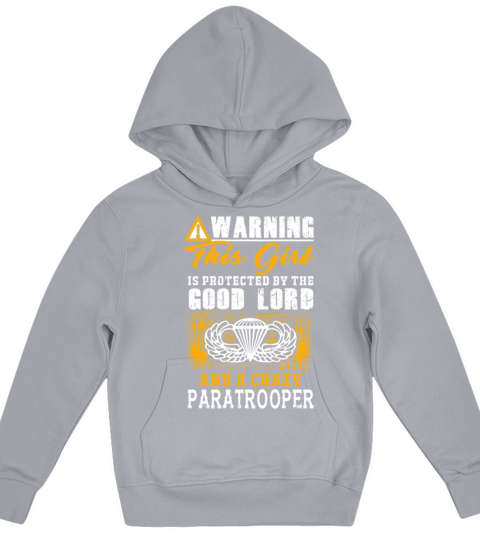 This Girl Is Protected By The Good Lord And A Crazy Paratrooper Kids Hoodie