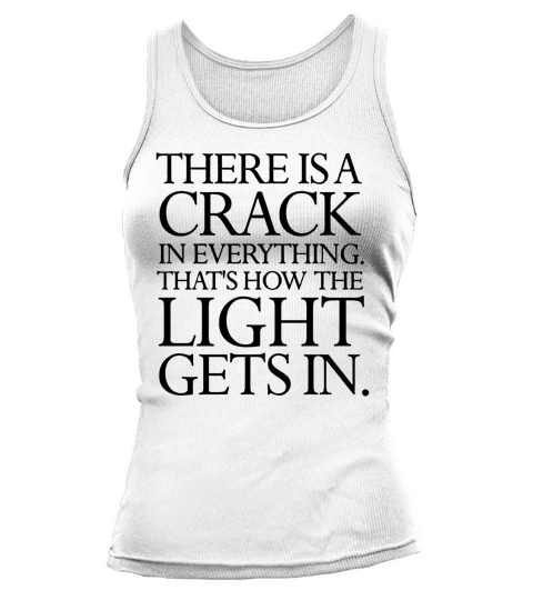 Theres A Crack in Everything Quote Full Tank top Woman