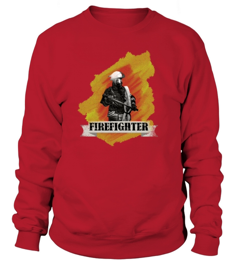 Firefighter First In Last Out Fire Department Women's Sweatshirt