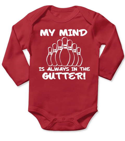 My Mind is Always in the Gutter Long Sleeve Baby One-Piece