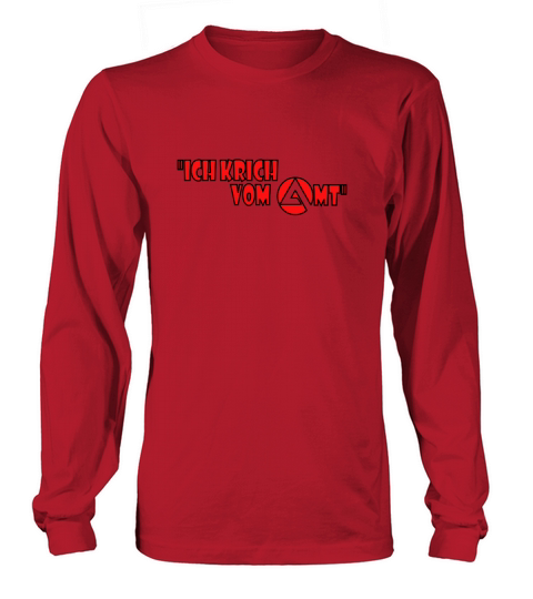 ich krich vom amt Long sleeved Unisex