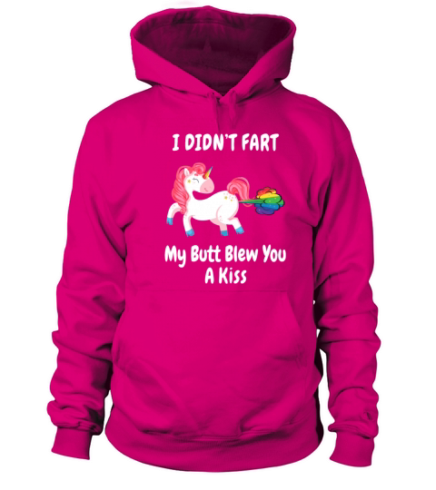I Didnt Fart My Butt Blew You A Kiss - Unicorn Women's Hoodie