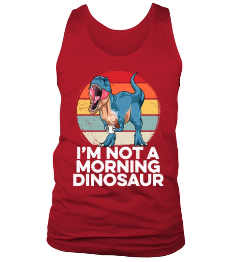 Vintage Im Not A Morning Dinosaur Lazy T Rex Slee Tank Top Unisex