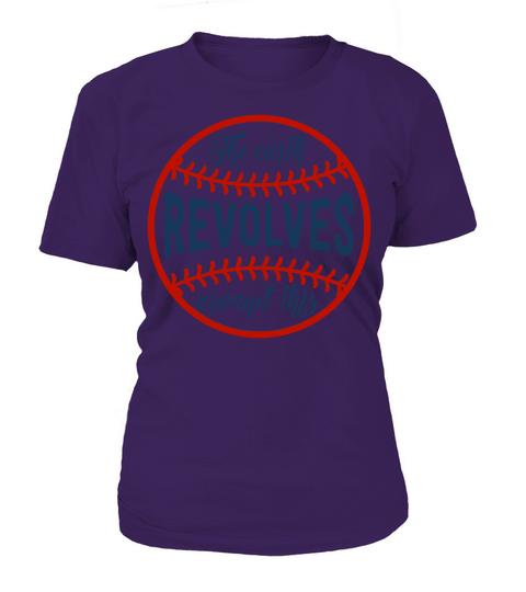Baseball Quotes & Sayings - The Earth Revolves Around This T-Shirt Woman