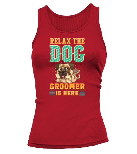 Relax the Dog Groomer Is Here - Cuddler Grooming Women's Tank Top
