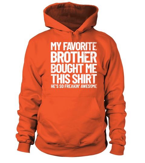 My Favorite Brother Bought Me This Shirt Funny Women's Hoodie