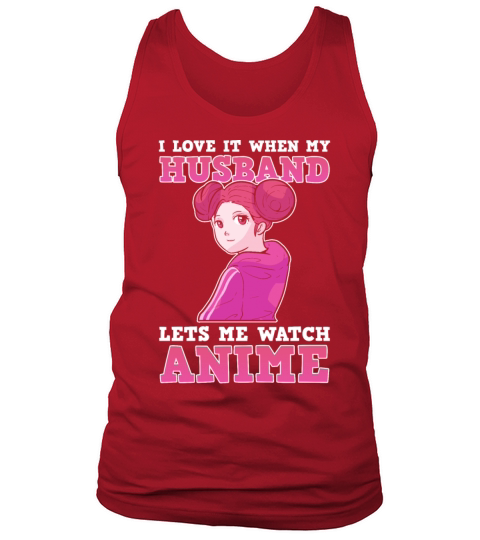 I Love It When My Husband Lets Me Watch Anime Men's Tank Top