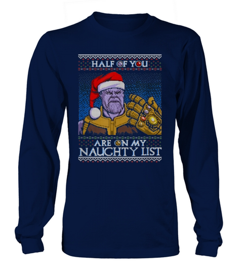 Half of You are on my Naughty List T-Shirt - Sweat Shirt Long sleeved Unisex