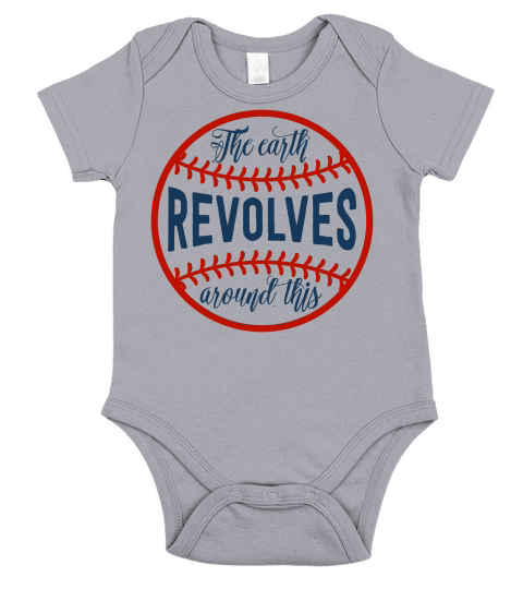 Baseball Quotes & Sayings - The Earth Revolves Around This Short Sleeve Baby One-Piece