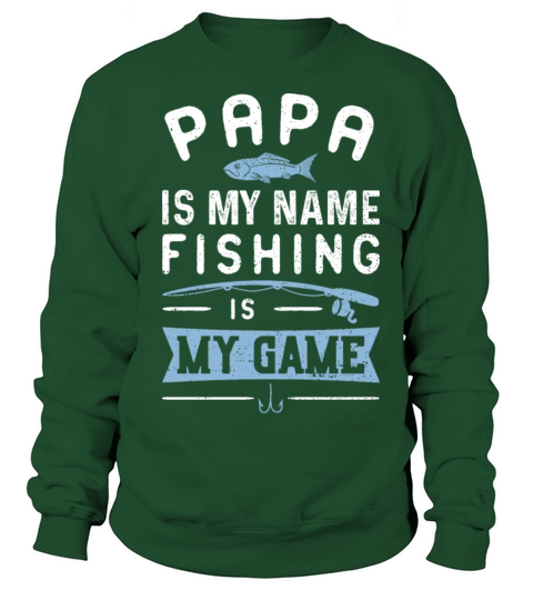 Papa Is My Name Fishing Is My Game - Fishing Papa Women's Sweatshirt