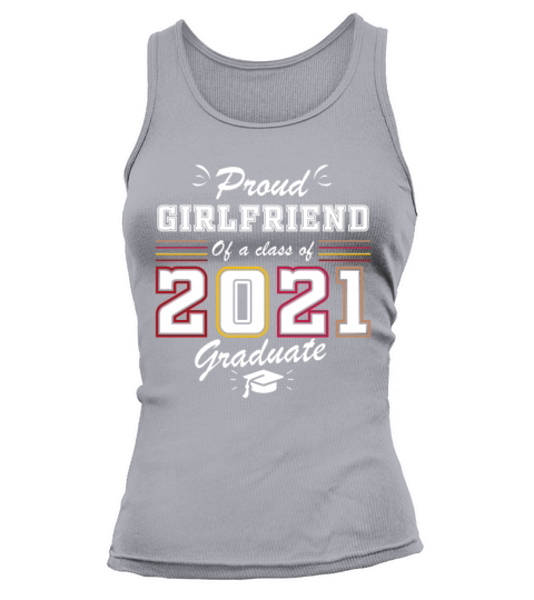 Proud Girlfriend of a Class of 2021 Graduate gift Women's Tank Top