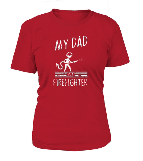 My dad is a firefighter - fire department Women's T-Shirt